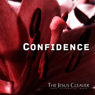 The Jesus Cleaver - Confidence