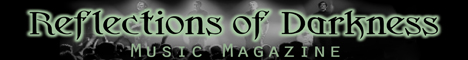 Reflections of Darkness Music Magazine